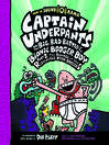 Imagen de portada para Captain Underpants and the Big, Bad Battle of the Bionic Booger Boy, Part 2